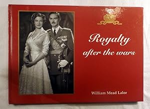 Bild des Verkufers fr ROYALTY AFTER THE WARS zum Verkauf von Portman Rare Books