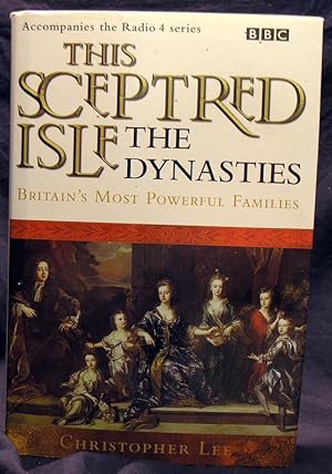 This Sceptred Isle: The Dynasties: Britain's Most Powerful Families