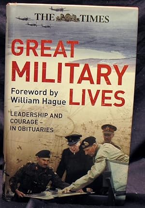 The Times Great Military Lives: Leadership and Courage - A Century in Obituaries (Times (Times Bo...