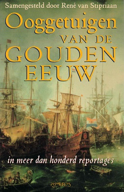 Seller image for Ooggetuigen van de Gouden Eeuw in meer dan honderd reportages for sale by Antiquariaat van Starkenburg