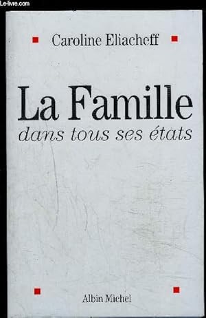 Image du vendeur pour LA FAMILLE DANS TOUS SES ETATS mis en vente par Le-Livre