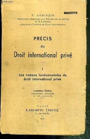 Seller image for PRECIS DE DROIT INTERNATIONAL PRIVE - TOME I. LES NOTIONS FONDAMENTALES DU DROIT INTERNATIONAL PRIVE - 3eme EDITION ENTIEREMENT REFONDUE ET TRES AUGMENTEE. for sale by Le-Livre