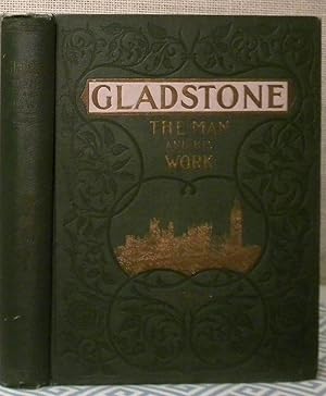 Gladstone - The Man and his Work