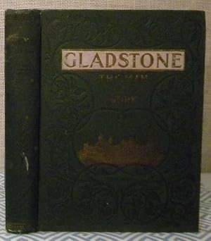 Gladstone - The Man and His Work