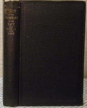 Report of the Secretary of the Navy 1883 Volume 1