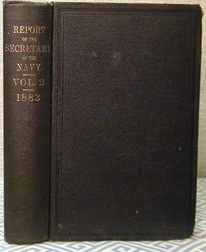 Report of the Secretary of the Navy 1883 Volume 2
