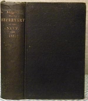 Annual Report of the Secretary of the Navy 1881