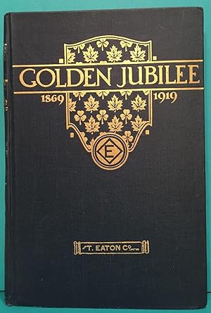 Eaton Company Golden Jubilee 1869-1919