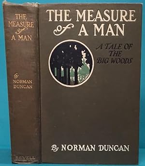 The Measure of a Man - A Tale of the Big Woods