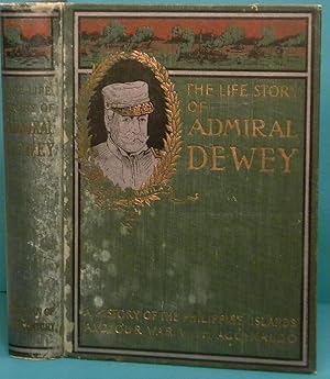 The Life Story of Admiral Dewey