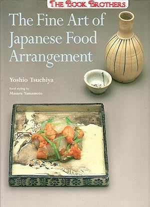 Immagine del venditore per The Fine Art of Japanese Food Arrangement venduto da THE BOOK BROTHERS