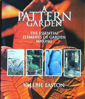 A Pattern Garden - the essential elements of garden making