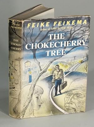 Seller image for The chokecherry tree. A novel by Feike Feikema for sale by Rulon-Miller Books (ABAA / ILAB)
