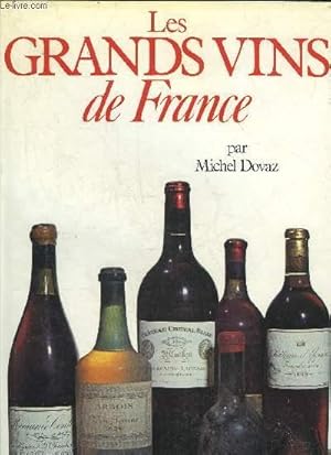 Image du vendeur pour LES GRANDS VINS DE FRANCE. mis en vente par Le-Livre