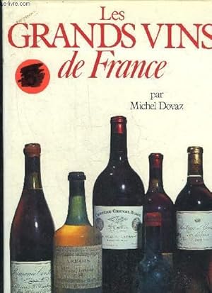 Image du vendeur pour LES GRANDS VINS DE FRANCE. mis en vente par Le-Livre