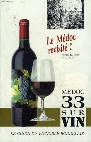 Seller image for LE MEDOC REVISITE ! - MEDOC 33 SUR VIN - LE GUIDE DU VIGNOBLE BORDELAIS. for sale by Le-Livre