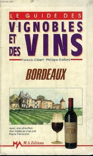 Seller image for LE GUIDE DES VIGNOBLES ET DES VINS - BORDEAUX. for sale by Le-Livre