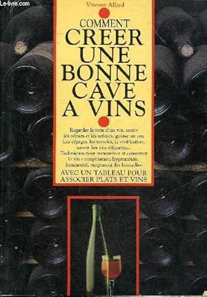 Image du vendeur pour COMMENT CREER UNE BONNE CAVE A VINS . mis en vente par Le-Livre