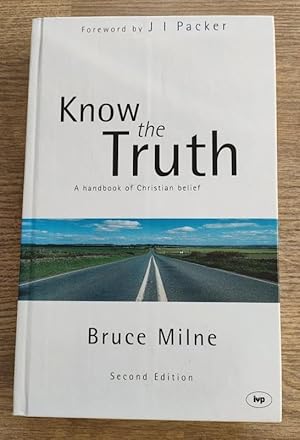 Know the Truth: A Handbook of Christian Belief