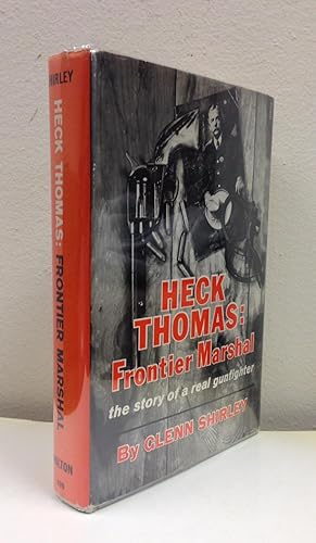 Heck Thomas, Frontier Marshal: The Story Of A Real Gunfighter