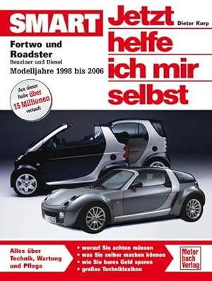 Image du vendeur pour Smart Fortwo und Roadster. Jetzt helfe ich mir selbst : Benziner und Diesel. Modelljahre 1998 bis 2006 mis en vente par AHA-BUCH GmbH