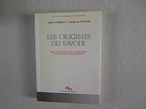 Image du vendeur pour LES ORIGINES DU SAVOIR. Des conceptions des apprenants aux concepts scientifiques. Deuxieme edition. mis en vente par Antiquariat Bookfarm