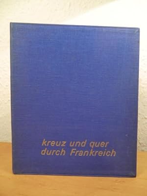 Imagen del vendedor de Kreuz und quer durch Frankreich a la venta por Antiquariat Weber