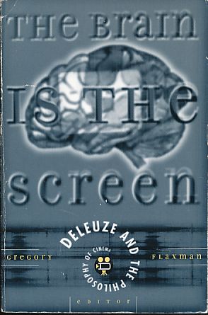 Bild des Verkufers fr The brain is the screen. Deleuze and the philosophy of cinema. zum Verkauf von Fundus-Online GbR Borkert Schwarz Zerfa