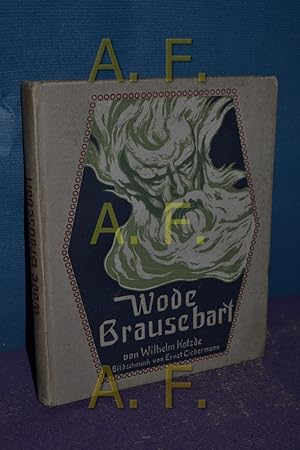 Imagen del vendedor de Wode Brausebart a la venta por Antiquarische Fundgrube e.U.