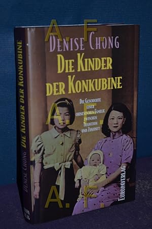 Bild des Verkufers fr Die Kinder der Konkubine : die Geschichte einer chinesischen Familie zwischen Tradition und Zukunft. Aus dem Amerikan. von Angela Schumitz zum Verkauf von Antiquarische Fundgrube e.U.