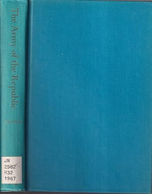 Immagine del venditore per The Army of the Republic: The Place of the Military in the Political Evolution of France, 1871-1914 venduto da Jonathan Grobe Books