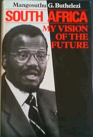 Bild des Verkufers fr South Africa My Vision of the Future zum Verkauf von Chapter 1