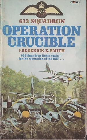 Seller image for 633 SQUADRON: OPERATION CRUCIBLE for sale by Mr.G.D.Price