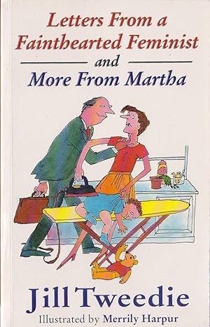Seller image for LETTERS FROM A FAINTHEARTED FEMINIST and MORE FROM MARTHA for sale by Mr.G.D.Price