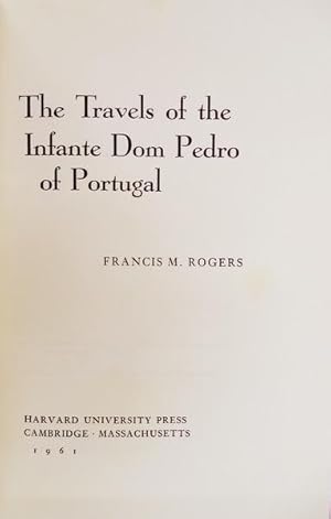 THE TRAVELS OF THE INFANTE DOM PEDRO OF PORTUGAL.