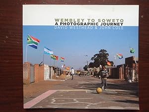 Image du vendeur pour Wembley to Soweto: A Photographic Journey mis en vente par BRIMSTONES