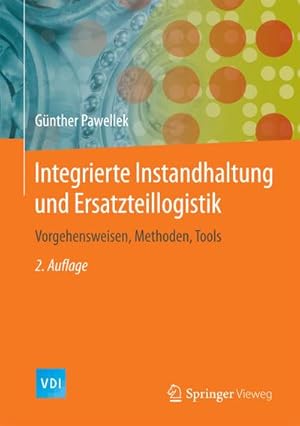 Immagine del venditore per Integrierte Instandhaltung und Ersatzteillogistik : Vorgehensweisen, Methoden, Tools venduto da AHA-BUCH GmbH