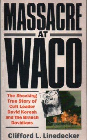 Seller image for MASSACRE AT WACO The Shocking True Story of Cult Leader David Koresh and the Branch Davidians for sale by Loretta Lay Books