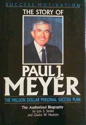 Seller image for Story of Paul J. Meyer: The Million Dollar Personal Success Plan for sale by Chapter 1