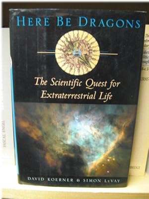 Bild des Verkufers fr Here Be Dragons: The Scientific Quest for Extraterrestrial Life zum Verkauf von PsychoBabel & Skoob Books