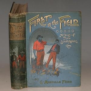Imagen del vendedor de First in the Field. A Story of New South Wales. Illustrated by W. Rainey. a la venta por PROCTOR / THE ANTIQUE MAP & BOOKSHOP