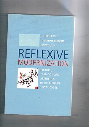 Imagen del vendedor de Reflexive modernization politics, tradition and aesstetics in the modern social order. a la venta por Libreria Gull