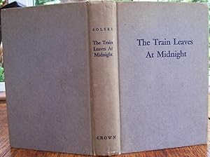 The Train Leaves at Midnight. First Edition.