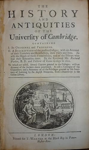 Bild des Verkufers fr The History and Antiquities of the University of Cambridge, Containing I. Its Original and Progress. II. A Discription of the Present Colleges. zum Verkauf von Ely Books