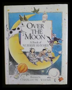 Immagine del venditore per Over the Moon A Book of nursery rhymes venduto da ANTIQUARIAT Franke BRUDDENBOOKS