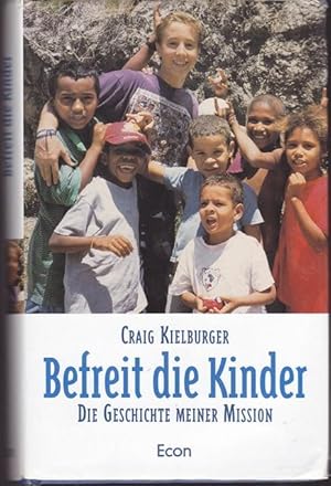 Bild des Verkufers fr Befreit die Kinder. Die Geschichte meiner Mission. zum Verkauf von Ant. Abrechnungs- und Forstservice ISHGW