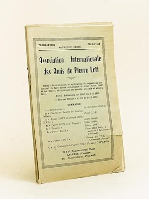 Association Internationale des Amis de Pierre Loti. Nouvelle Série (Du n° 1 de mars 1950 au n° 8 ...