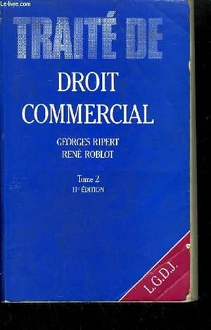 Seller image for TRAITE DE DROIT COMMERCIAL TOME 2 11EME EDITION for sale by Le-Livre