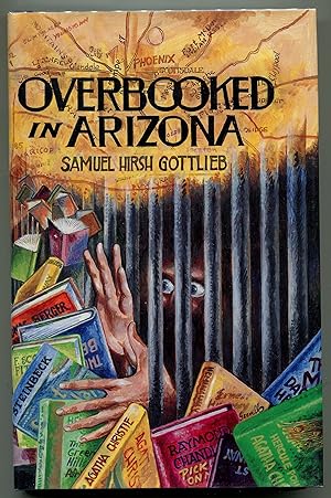 Seller image for OVERBOOKED IN ARIZONA. [SIGNED] for sale by Monroe Stahr Books