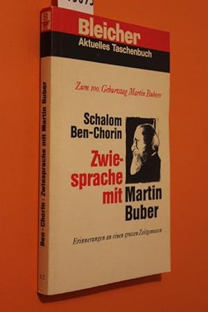 Zwiesprache mit Martin Buber. Erinnerungen an einen großen Zeitgenossen. Zum 100. Geburtstag Mart...